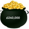 pot of gold £240K